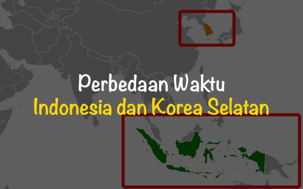 Berapa Perbedaan Waktu Indonesia dan Korea Selatan